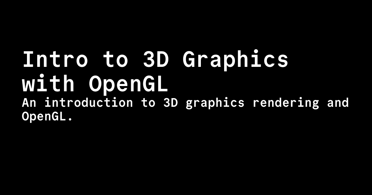 Intro to 3D Graphics with OpenGL